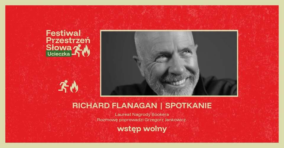 Ścieżki ucieczki. Richard Flanagan na 6. Festiwalu Przestrzeń Słowa