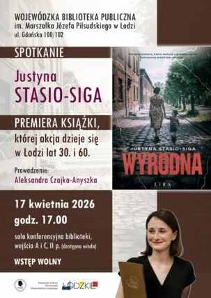 Zdjęcie spotkania: „Wyrodna” – powrót do łódzkich tajemnic sprzed lat. Spotkanie z  autorką Justyną Stasio-Sigą.